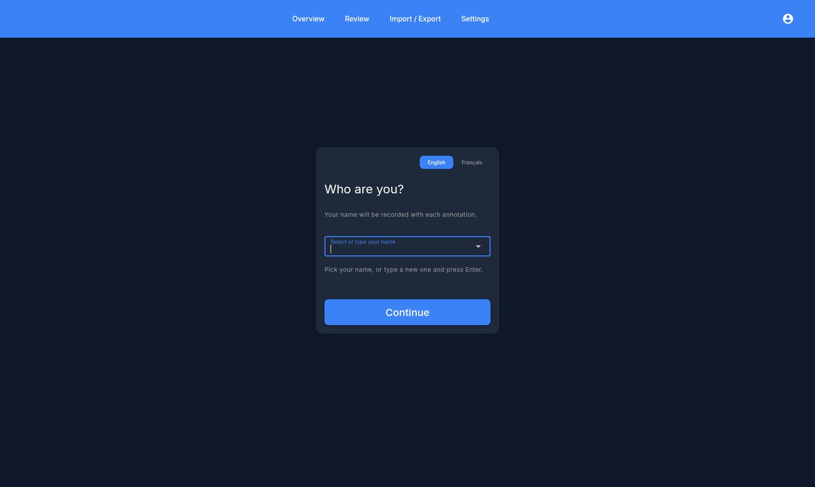 The "Who are you?" screen, where you select or type your annotator name